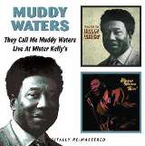 Waters Muddy They Called Me Muddy Waters / /Live At Mister Kelly?s