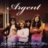 Argent God Gave Rock N Roll To You The Greatest Hits