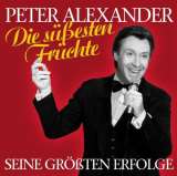 Alexander Peter Die Sesten Frchte - Seine Grten Erfolge