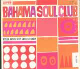 Bahama Soul Club Bossa Nova Just Smells Funky