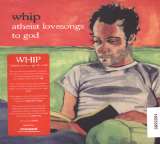 Whip Atheist Lovesongs To God