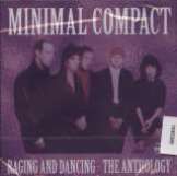 Minimal Compact Raging And Dancing - The Anthology