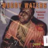 Waters Muddy Natural Born Lover - Singles A's & B's 1953-1960