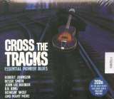 Play It Again Sam Cross The Tracks - Essential Pioneer Blues