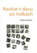 Votruba Adam Koukat v davu po holkch