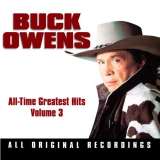 Owens Buck All-Time Greatest Hits Vol.3