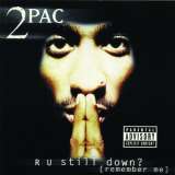 Two Pac R U Still Down? - Remember Me