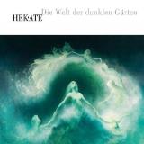 Hekate Die Welt Der Dunklen Grten -Digipack Edition-