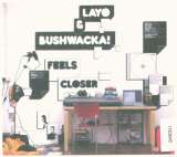 Layo & Bushwacka Feels Closer