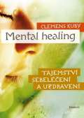 Eminent Mental Healing - Tajemstv sebelen a uzdraven