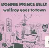 Bonnie Prince Billy Wolfroy Goes To Town