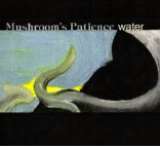 Mushroom's Patience Water