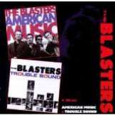 Blasters American Music / Trouble Bound