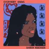 Robinson Sharon Everybody Knows -Vinyl Edition-