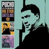 Pucho & Latin Soul Brothe Big Stick / Dateline