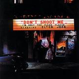 John Elton Don't Shoot Me I'm Only the Piano Player