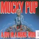 Mucky Pup A Boy In A Man's World