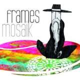 Frames Mosaik