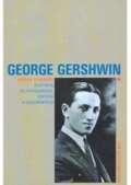 H+H George Gershwin - ivotopis ve fotografich, textech a dokumentech