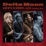 Delta Moon Life's A Song - Live..