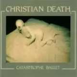 Christian Death Catastrophe Ballet