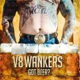 V8 Wankers Got Beer?