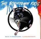 Boomtown Rats Back To Boomtown: Classic Rats Hits