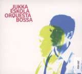 Eskola, Jukka Orquesta Bossa