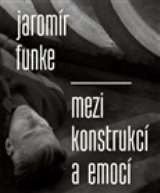 KANT Jaromr Funke - Mezi konstrukc a emoc