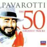 Pavarotti Luciano 50 Greatest Tracks