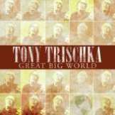 Trischka Tony Great Big World