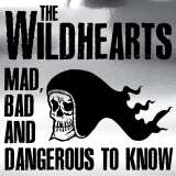 Wildhearts Mad Bad & Dangerous To Know CD+DVD