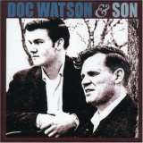 Watson Doc & Son Doc Watson & Son