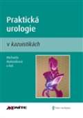 kolektiv autor Praktick urologie v kazuistikch