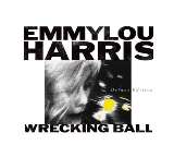 Harris Emmylou Wrecking Ball