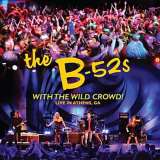 B-52's With The Wild Crowd! - Live In Athens, GA