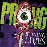 Prong Ruining Lives