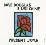 Douglas Dave/Uri Caine Present Joys