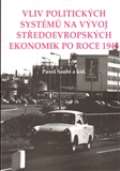 kolektiv autor Vliv politickch systm na vvoj stedoevropskch ekonomik po roce 1945