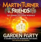 Turner Martin Garden Party - A Celebration Of Wishbone Ash Music