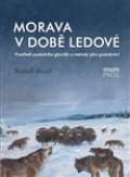 Masarykova univerzita-Vydavate Morava v dob ledov