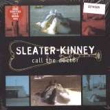 Sleater-Kinney Call The Doctor