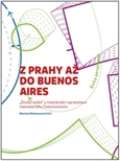 VUP Z Prahy a do Buenos Aires