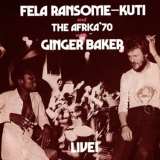 Kuti Fela Fela With Ginger Baker Live!