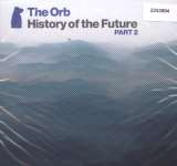 ORB History Of The Future Part 2 (3 CD + DVD)