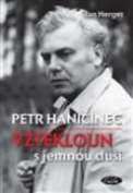 Slfka Petr Haniinec. Vztekloun s jemnou du