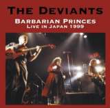 Deviants Barbarian Princes Live In Japan 1999