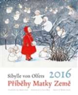 Malvern Kalend 2016 Pbhy Matky Zem -  Sibylle von Olfers