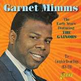 Mimms Garnet Early Years Featuring the Gainors, The Complete Recordings, 1958-1961