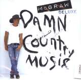 McGraw Tim Damn Country Music (Deluxe Edt.)